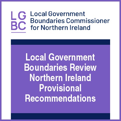 Local Government Boundaries Review Northern Ireland - Provisional Recommendations